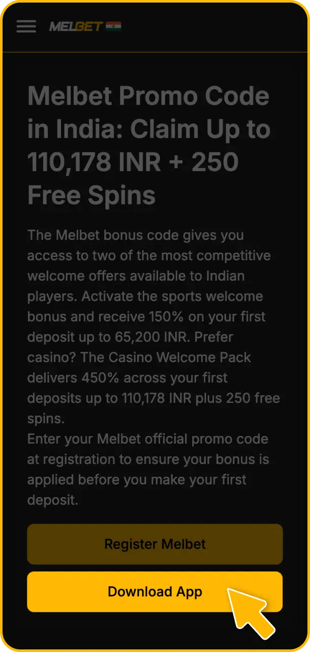 Download the app to your mobile device to use the Melbet promocode.